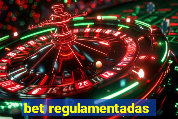 bet regulamentadas